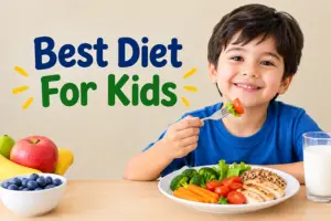 Best Diet for Kids: Nutrition Tips for Parents 