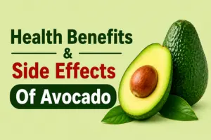 Health Benefits and Side Effects of Avocado: Nutrition Facts, Uses & Risks