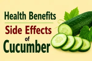 Health Benefits and Side Effects of Cucumber: Risks & Facts Explained