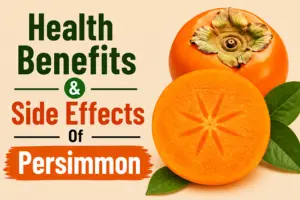 Health Benefits and Side Effects of Persimmon (Japani Phal)