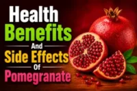 Health Benefits and Side Effects of Pomegranate