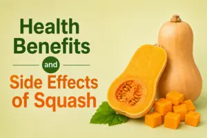 Health Benefits and Side Effects of Squash 